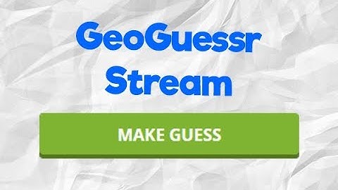 GeoGuessr - Part 1