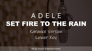 Adele - Set Fire to the Rain (Lower Key) Karaoke Version