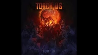 Torch Us - Derailed