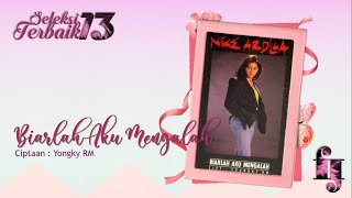 Nike Ardilla - Biarlah Aku Mengalah (HQ Audio)