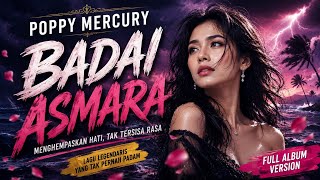 Poppy Mercury Badai Asmara & Lagu Hits Terbaik