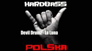 Devil Drumz - La Luna (hardbasspolska.tk)