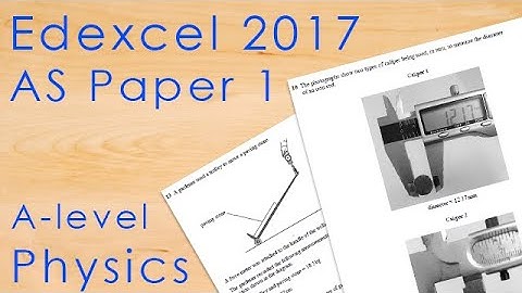 Edexcel 2017 AS Paper 1 - A-level Physics Past Paper