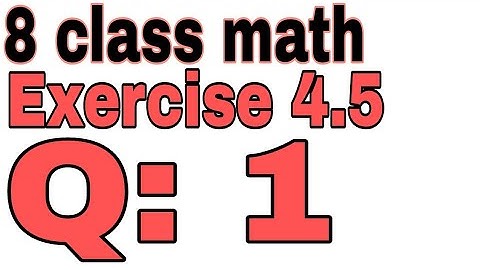 8th Class Mathematics Chapter 4 Exercise 4.5 Question 1. /Sindh text /