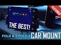 THE BEST Car Phone Mount for the Galaxy Z Fold 3