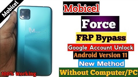 Mobicel FORCE FRP Bypass (New Method) Google Account Remove/Unlock Without PC Android Version 11