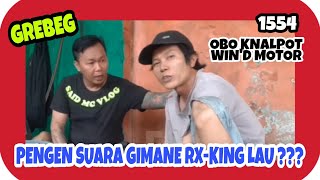Grebek Obo Knalpot Tinggal Bilang Aja Mau Suara Gimana RX-King Lau - By : SAID MC ( )(17.6.22)