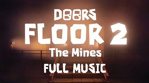 DOORS FLOOR 2 - TRAILER MUSIC (The Mines)