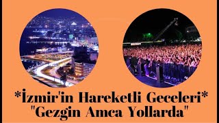 Ege'nin İncisi İZMİR'İN HAREKETLİ GECELERİ