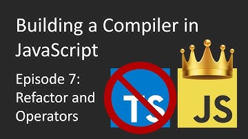Building a Compiler in Vanilla JavaScript - Episode 7 - Refactor, Operators and Keywords