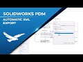 SOLIDWORKS PDM - Automatic XML Export
