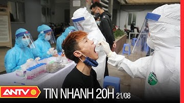 Tin nhanh 20h  ngày 21/8: Việt Nam thêm 11.321 ca Covid-19, 190.681 liều vắc xin được tiêm | ANTV