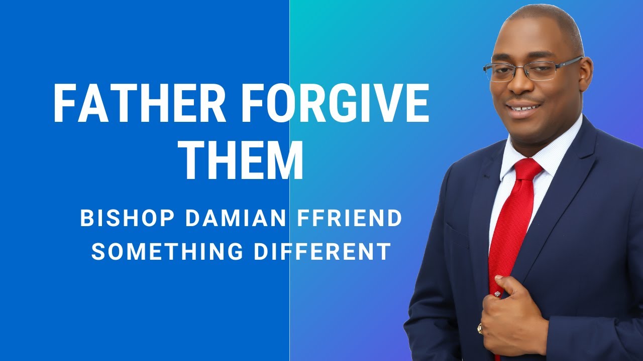 Father Forgive Them| St. Luke 