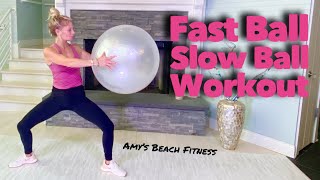 Fast Ball, Slow Ball - Full Body Stability Ball Workout