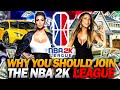 WHY YOU SHOULD JOIN THE NBA 2K LEAGUE!