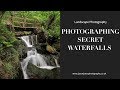 Photographing Secret Waterfalls