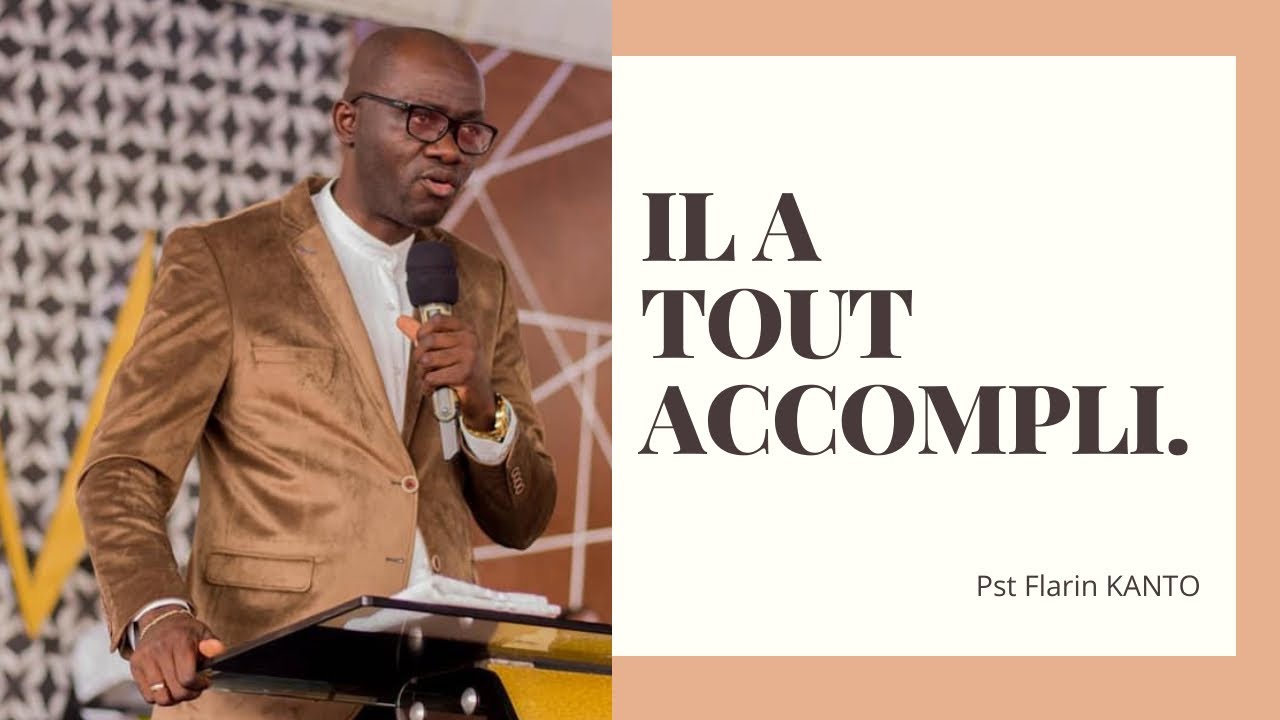 IL A TOUT ACCOMPLI.  Pst  Flarin KANTO