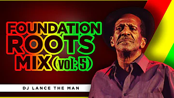 FOUNDATION ROOTS MIX 2021 (Set 5 Live Mix)  BEST OF ROOTS REGGAE - DJ LANCE THE MAN FT GREGORY ISACS