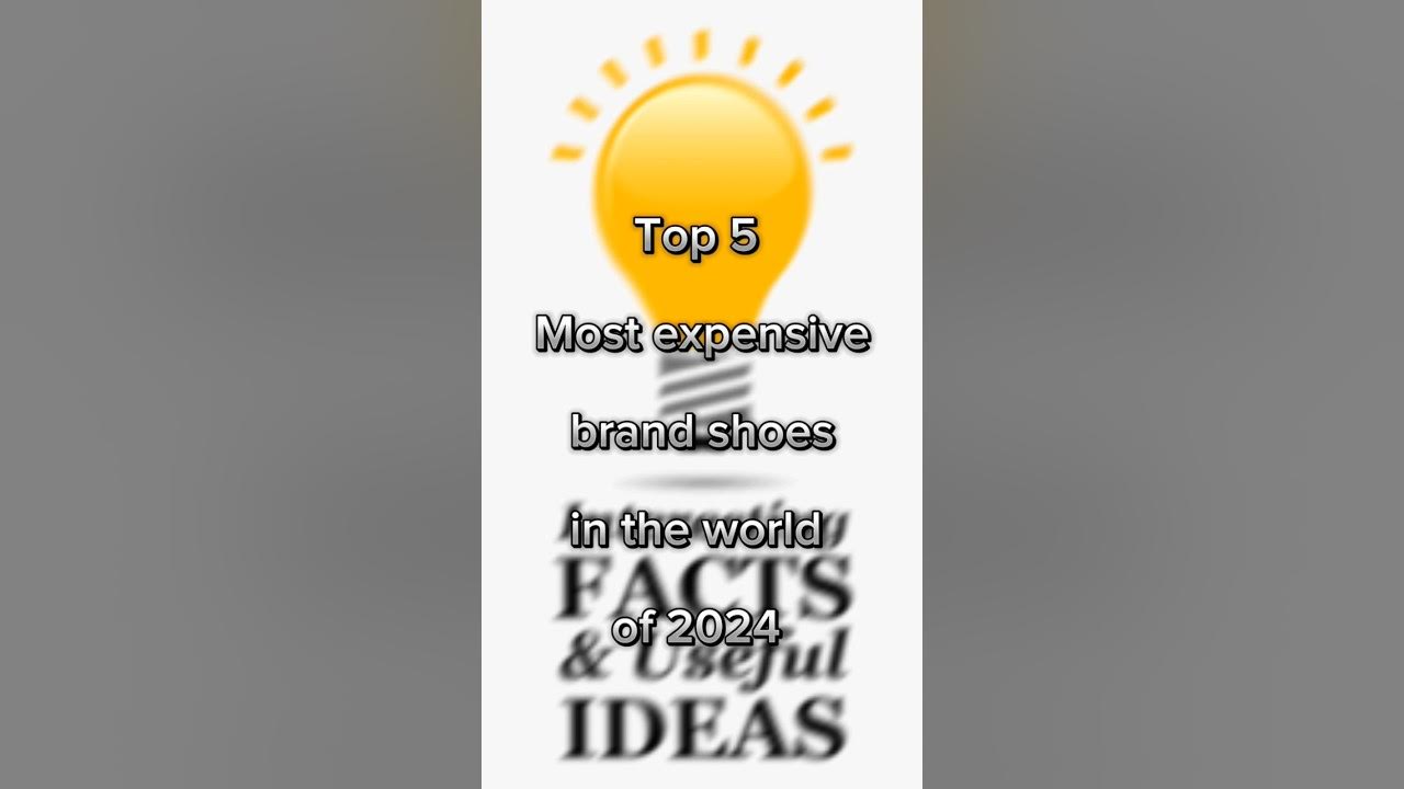 Top 5 most expensive brand shoes in the world of 2024 viralvideo 