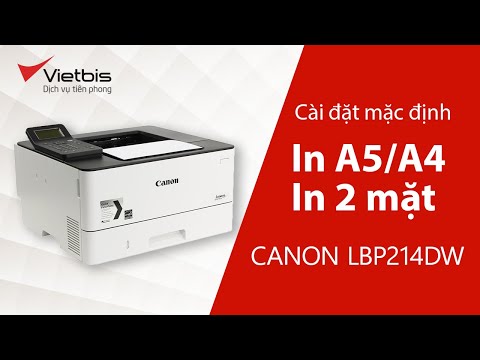 Cách cài đặt in A5, in 2 mặt MẶC ĐỊNH ở máy in Canon LBP214dw