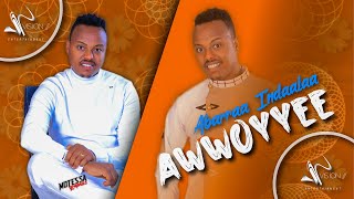 Abarraa Indaala -Awoyyee- New Ethiopian Oromo Music 2020Official Video