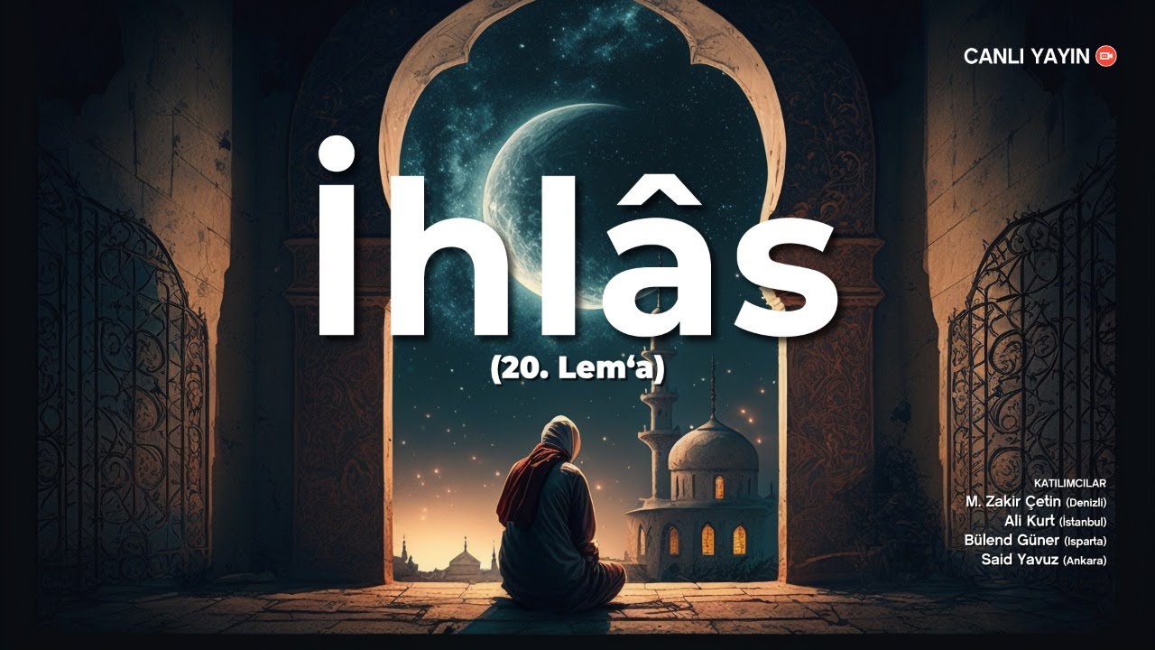 20 Lem'a - İhlâs Hakkındadır - 2