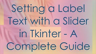 Setting a Label Text with a Slider in Tkinter - A Complete Guide Net Worth