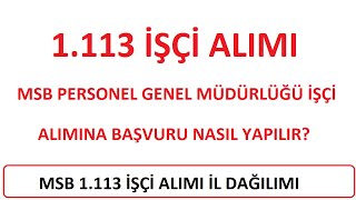 Msb 1.113 İşçi̇ Başvurusu Nasil Yapilir? Mi̇lli̇ Savunma Bakanliği 1.113 İşçi̇ & Msb İl Dağilimi