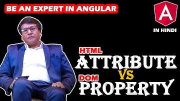 HTML Attribute vs DOM Property | #Angular Chapter 11 #hinditutorial