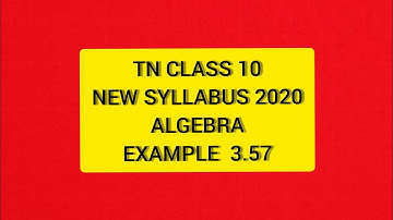 TN Samacheer 10 Maths New Syllabus Algebra Example 3.57