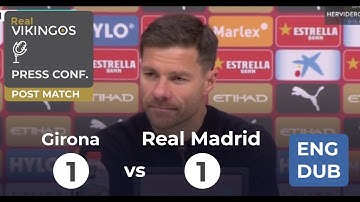 Girona 1 - 1 Real Madrid - Engish Dub Post-Match Press Conference La Liga Xabi Alonso 25/26