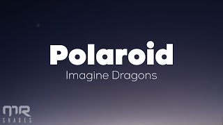 Watch Imagine Dragons Polaroid video