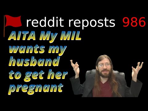 AITA My MIL wants my husband to get her pregnant | 2 Stories | 986