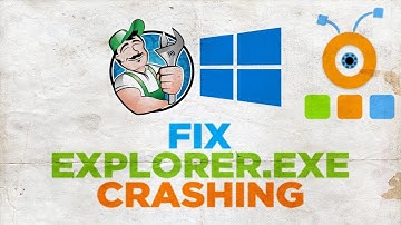 How to Fix Explorer.exe Crashing In Windows 10