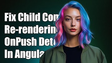 Fixing Child Component Re-render Issues with OnPush Change Detection in Angular