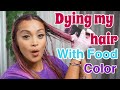 DYING MY HAIR WITH FOOD COLOR