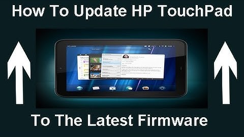 How To Update HP TouchPad Software To Latest Version