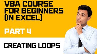 VBA Course (In Excel) - Part 4: Creating Loops