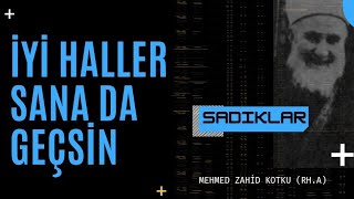Sadıklarla Beraber Olun - Mehmed Zahid Kotku Hazretleri K.s