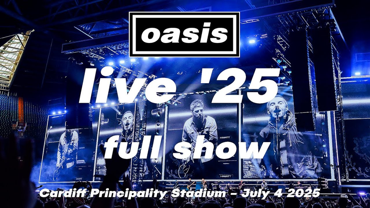 OASIS LIVE '25 - FULL SHOW Cardiff 04/07/2025 - First Night - Improved Audio OASIS LIVE '25 - FULL SHOW Cardiff 04/07/2025 - First Night - Improved Audio