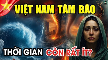 ⚠️“Việt Nam Trong Tâm Bão – Khi Lời Tiên Chi Noê Đang Ứng Nghiệm Giữa Thế Kỷ 21”