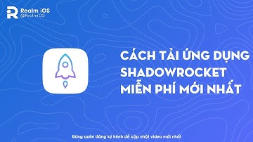 CÁCH TẢI ỨNG DỤNG SHADOWROCKET MIỄN PHÍ - HOW TO DOWNLOAD SHADOWROCKET APP FOR FREE