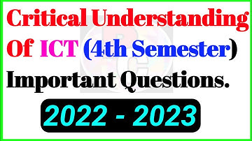 Critical understanding of ICT (4th Semester) Important Questions with previous years questions 2022