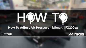 How To Adjust Air Pressure - Mimaki JFX200ex