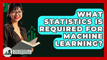 What Statistics Is Required For Machine Learning? - The Friendly Statistician
