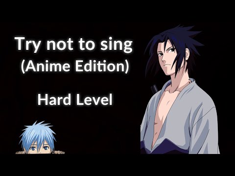 Try Not to Sing (Anime Edition) Hard 90% Fail (Reupload)