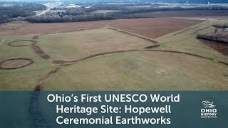 Ohios First Unesco World Heritage Site Hopewell Ceremonial Earthworks