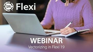 Webinar - Vectorizing in Flexi