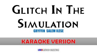 Glitch In The Simulation - Gryffin Salem, Ilese | KARAOKE