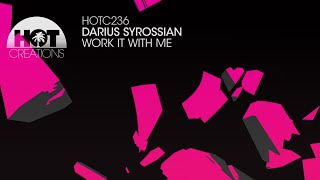 Darius Syrossian - Work It With Me @HotCreationsMusic